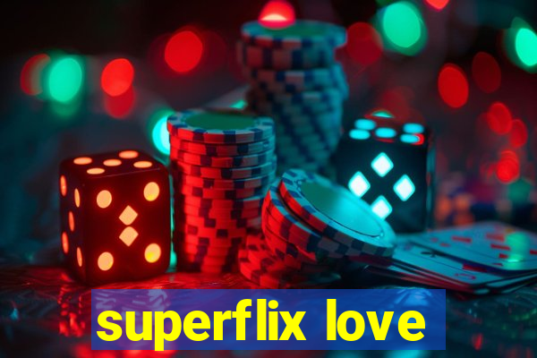 superflix love